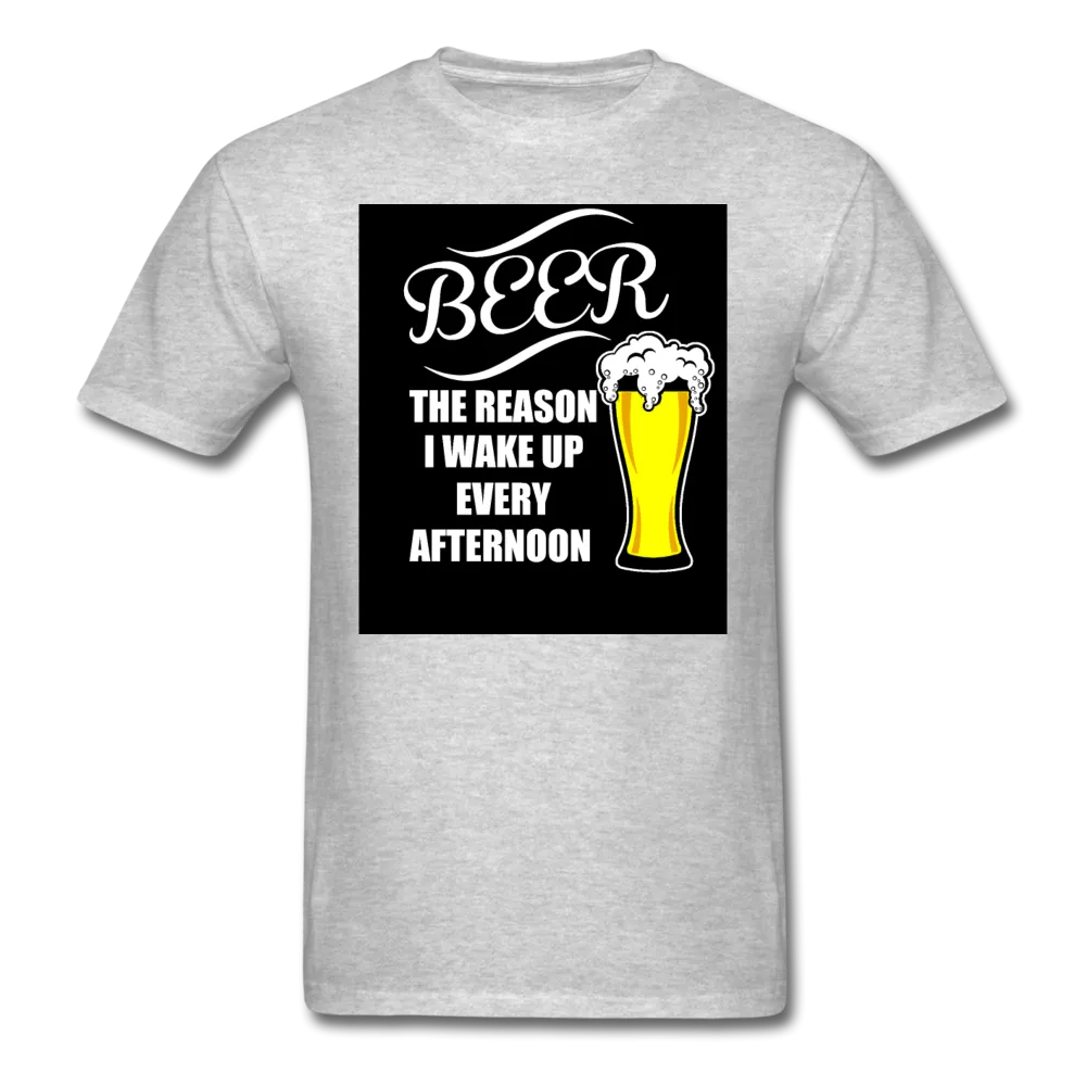 Beer The Reason I Wake Up Every Afternoon Men's T-Shirt